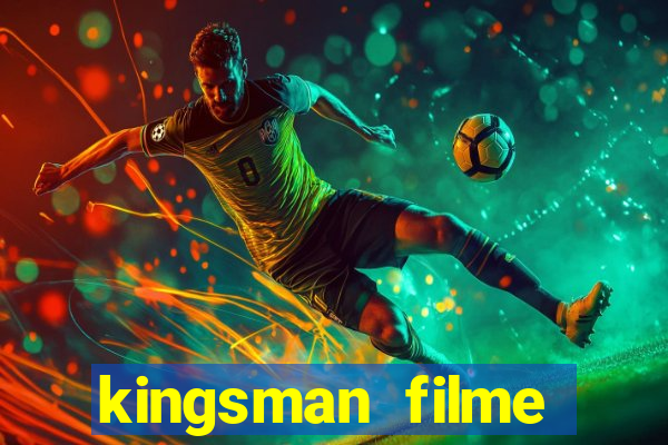 kingsman filme completo dublado superflix